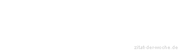 Zitat oder Spruch von Autor b.z.w. Quelle Arabisches Sprichwort - zitat-der-woche.de