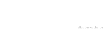 Zitat oder Spruch von Autor b.z.w. Quelle Arabisches Sprichwort - zitat-der-woche.de