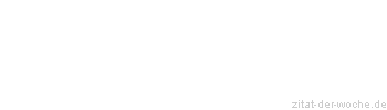 Zitat oder Spruch von Autor b.z.w. Quelle Arabisches Sprichwort - zitat-der-woche.de
