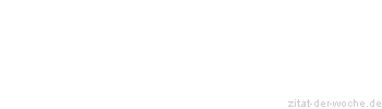 Zitat oder Spruch von Autor b.z.w. Quelle Arabisches Sprichwort - zitat-der-woche.de