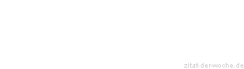 Zitat oder Spruch von Autor b.z.w. Quelle Arabisches Sprichwort - zitat-der-woche.de