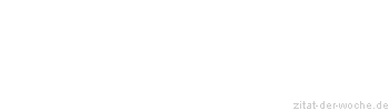 Zitat oder Spruch von Autor b.z.w. Quelle Arabisches Sprichwort - zitat-der-woche.de
