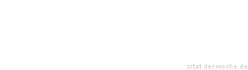 Zitat oder Spruch von Autor b.z.w. Quelle Arabisches Sprichwort - zitat-der-woche.de