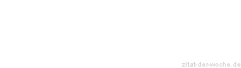 Zitat oder Spruch von Autor b.z.w. Quelle John Ruskin - zitat-der-woche.de