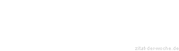 Zitat oder Spruch von Autor b.z.w. Quelle Carmen Sylva - zitat-der-woche.de