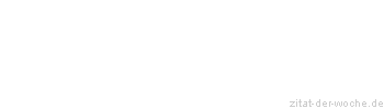 Zitat oder Spruch von Autor b.z.w. Quelle Kurt Tucholsky - zitat-der-woche.de