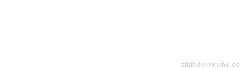 Zitat oder Spruch von Autor b.z.w. Quelle Oscar Wilde - zitat-der-woche.de