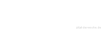 Zitat oder Spruch von Autor b.z.w. Quelle Oscar Wilde - zitat-der-woche.de