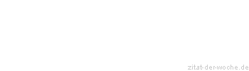 Zitat oder Spruch von Autor b.z.w. Quelle Oscar Wilde - zitat-der-woche.de