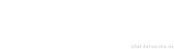 Zitat oder Spruch von Autor b.z.w. Quelle Oscar Wilde - zitat-der-woche.de