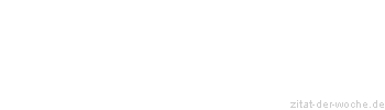 Zitat oder Spruch von Autor b.z.w. Quelle Oscar Wilde - zitat-der-woche.de