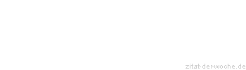 Zitat oder Spruch von Autor b.z.w. Quelle Oscar Wilde - zitat-der-woche.de