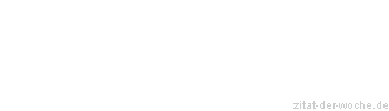 Zitat oder Spruch von Autor b.z.w. Quelle Oscar Wilde - zitat-der-woche.de