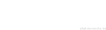 Zitat oder Spruch von Autor b.z.w. Quelle Oscar Wilde - zitat-der-woche.de