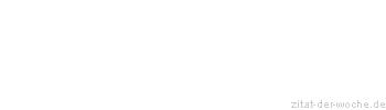 Zitat oder Spruch von Autor b.z.w. Quelle Nicolas Chamfort - zitat-der-woche.de