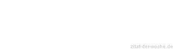 Zitat oder Spruch von Autor b.z.w. Quelle Victor Hugo - zitat-der-woche.de