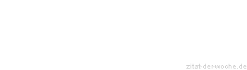 Zitat oder Spruch von Autor b.z.w. Quelle Victor Hugo - zitat-der-woche.de