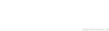 Zitat oder Spruch von Autor b.z.w. Quelle Victor Hugo - zitat-der-woche.de