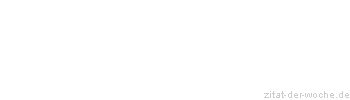 Zitat oder Spruch von Autor b.z.w. Quelle Victor Hugo - zitat-der-woche.de