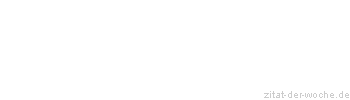 Zitat oder Spruch von Autor b.z.w. Quelle Victor Hugo - zitat-der-woche.de