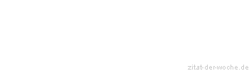 Zitat oder Spruch von Autor b.z.w. Quelle Victor Hugo - zitat-der-woche.de
