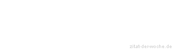 Zitat oder Spruch von Autor b.z.w. Quelle Victor Hugo - zitat-der-woche.de