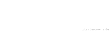 Zitat oder Spruch von Autor b.z.w. Quelle Victor Hugo - zitat-der-woche.de