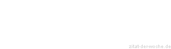 Zitat oder Spruch von Autor b.z.w. Quelle Victor Hugo - zitat-der-woche.de