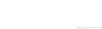 Zitat oder Spruch von Autor b.z.w. Quelle Victor Hugo - zitat-der-woche.de