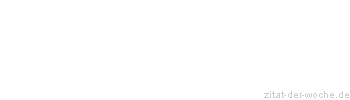 Zitat oder Spruch von Autor b.z.w. Quelle Victor Hugo - zitat-der-woche.de
