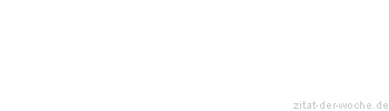 Zitat oder Spruch von Autor b.z.w. Quelle Victor Hugo - zitat-der-woche.de