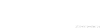 Zitat oder Spruch von Autor b.z.w. Quelle Victor Hugo - zitat-der-woche.de