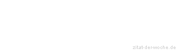 Zitat oder Spruch von Autor b.z.w. Quelle Victor Hugo - zitat-der-woche.de