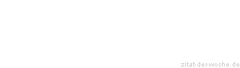 Zitat oder Spruch von Autor b.z.w. Quelle Victor Hugo - zitat-der-woche.de