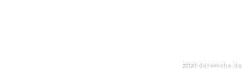 Zitat oder Spruch von Autor b.z.w. Quelle Victor Hugo - zitat-der-woche.de