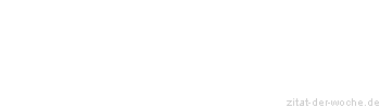 Zitat oder Spruch von Autor b.z.w. Quelle Victor Hugo - zitat-der-woche.de