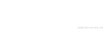 Zitat oder Spruch von Autor b.z.w. Quelle Victor Hugo - zitat-der-woche.de