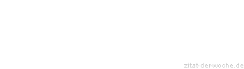 Zitat oder Spruch von Autor b.z.w. Quelle Victor Hugo - zitat-der-woche.de