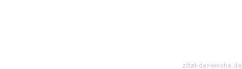 Zitat oder Spruch von Autor b.z.w. Quelle Victor Hugo - zitat-der-woche.de