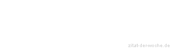 Zitat oder Spruch von Autor b.z.w. Quelle Victor Hugo - zitat-der-woche.de