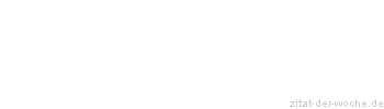 Zitat oder Spruch von Autor b.z.w. Quelle Nicolas Chamfort - zitat-der-woche.de