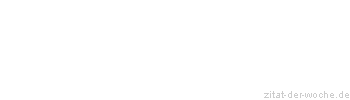 Zitat oder Spruch von Autor b.z.w. Quelle Victor Hugo - zitat-der-woche.de