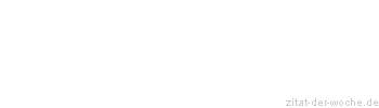 Zitat oder Spruch von Autor b.z.w. Quelle Victor Hugo - zitat-der-woche.de