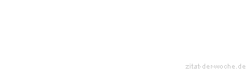 Zitat oder Spruch von Autor b.z.w. Quelle Victor Hugo - zitat-der-woche.de