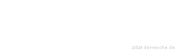 Zitat oder Spruch von Autor b.z.w. Quelle Nicolas Chamfort - zitat-der-woche.de