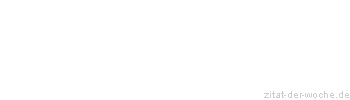 Zitat oder Spruch von Autor b.z.w. Quelle Voltaire - zitat-der-woche.de