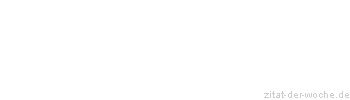 Zitat oder Spruch von Autor b.z.w. Quelle Voltaire - zitat-der-woche.de