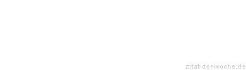 Zitat oder Spruch von Autor b.z.w. Quelle Voltaire - zitat-der-woche.de