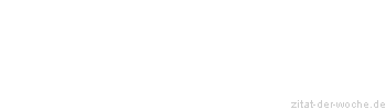 Zitat oder Spruch von Autor b.z.w. Quelle Voltaire - zitat-der-woche.de