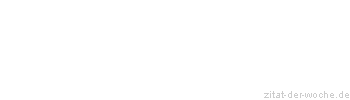 Zitat oder Spruch von Autor b.z.w. Quelle Voltaire - zitat-der-woche.de